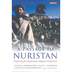 A Passage to Nuristan: Exploring the Mysterious Afghan Hinterland