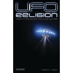 UFO Religion: Inside Flying Saucer Cults and Culture