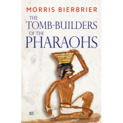 The Tomb-Builders of the Pharaohs