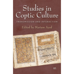 Studies in Coptic Culture: Transmission and Interaction