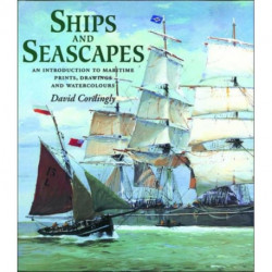 Ships and Seascapes: Introduction to Maritime Prints, Drawings and Watercolours