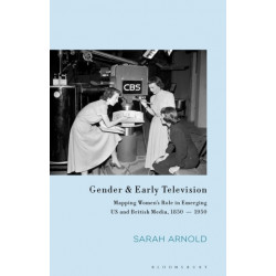 Gender and Early Television: Mapping Women’s Role in Emerging US and British Media, 1850-1950