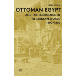 Ottoman Egypt and the Emergence of the Modern World: 1500–1800