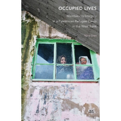 Occupied Lives: Maintaining Integrity in a Palestinian Refugee Camp in the West Bank
