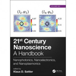 21st Century Nanoscience – A Handbook: Nanophotonics, Nanoelectronics, and Nanoplasmonics (Volume Six)