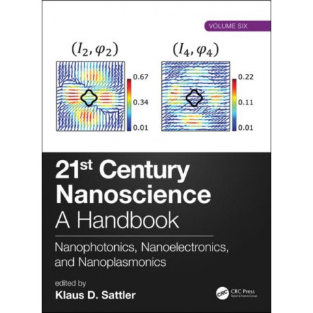 21st Century Nanoscience – A Handbook: Nanophotonics, Nanoelectronics, and Nanoplasmonics (Volume Six)
