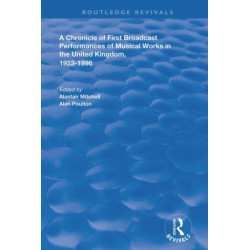 A Chronicle of First Broadcast Performances of Musical Works in the United Kingdom, 1923-1996