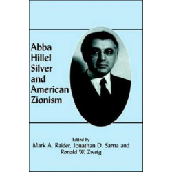 Abba Hillel Silver and American Zionism