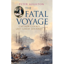 The Fatal Voyage: Captain Cook's Last Great Journey