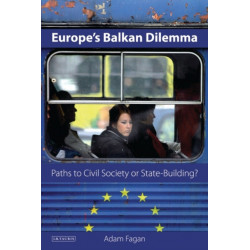 Europe's Balkan Dilemma: Paths to Civil Society or State-Building?
