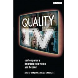 Quality TV: Contemporary American Television and Beyond