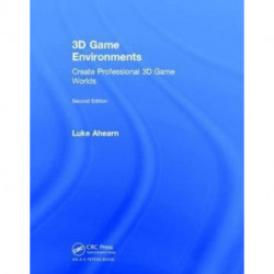 3D Game Environments: Create Professional 3D Game Worlds