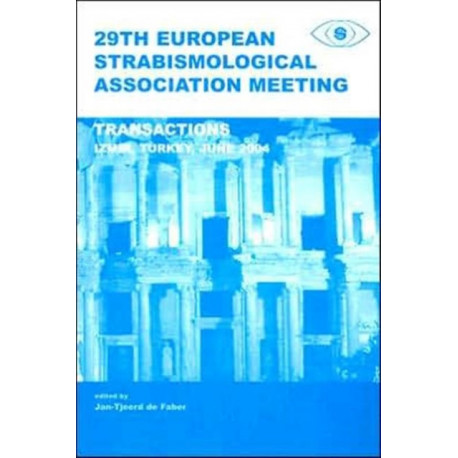 29th European Strabismological Association Meeting: Transactions, Izmir, June 1-4, 2004