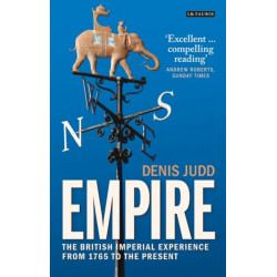 Empire: The British Imperial Experience from 1765 to the Present