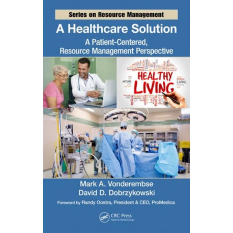 A Healthcare Solution: A Patient-Centered, Resource Management Perspective