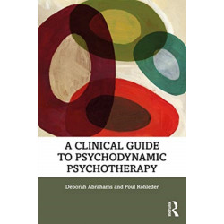 A Clinical Guide to Psychodynamic Psychotherapy