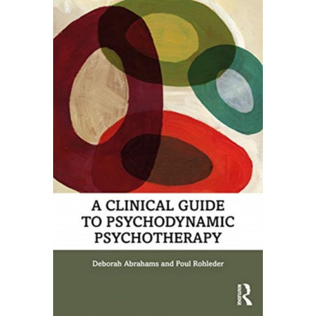 A Clinical Guide to Psychodynamic Psychotherapy