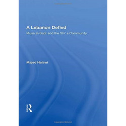 A Lebanon Defied: Musa Al-sadr And The Shi'a Community