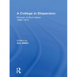 A College In Dispersion: Women of Bryn Mawr 1896-1975