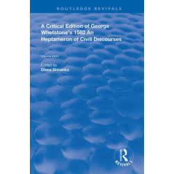 A Critical Edition of George Whetstone’s 1582 An Heptameron of Civil Discourses