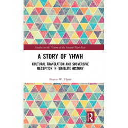 A Story of YHWH: Cultural Translation and Subversive Reception in Israelite History