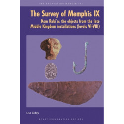 The Survey of Memphis IX: Kom Rabi'a: The Objects from the Late Middle Kingdom Installations (Levels VI-VIII)