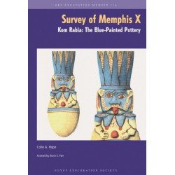The Survey of Memphis X: Kom Rabia: The Blue-Painted Pottery