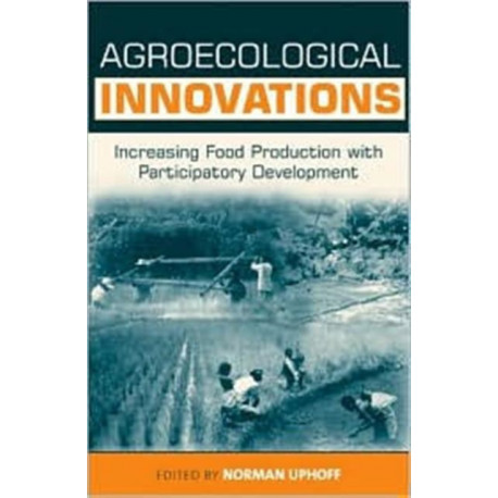 Agroecological Innovations: Increasing Food Production with Participatory Development