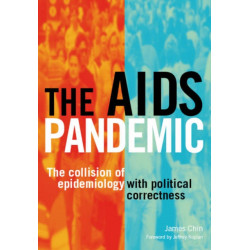 The AIDS Pandemic: The Collision of Epidemiology with Political Correctness
