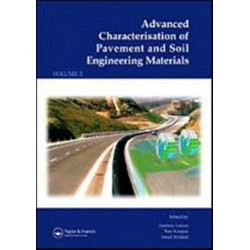 Advanced Characterisation of Pavement and Soil Engineering Materials, 2 Volume Set: Proceedings of the International Conference on Advanced Characterisation of Pavement and Soil Engineering, 20-22 June 2007, Athens, Greece
