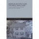 American Architects and the Single-Family Home: Lessons Learned from the Architects' Small House Service Bureau