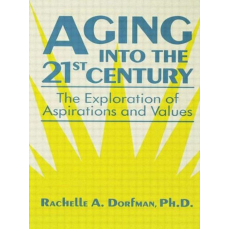 Aging into the 21st Century: The Exploration of Aspirations and Values