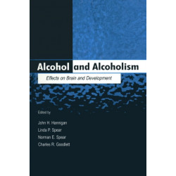 Alcohol and Alcoholism: Effects on Brain and Development