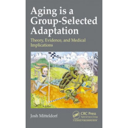Aging is a Group-Selected Adaptation: Theory, Evidence, and Medical Implications