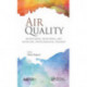 Air Quality: Monitoring, Measuring, and Modeling Environmental Hazards