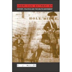 American Extremism: History, Politics and the Militia Movement