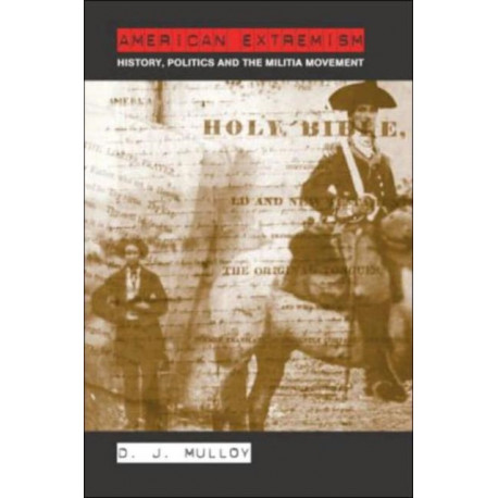 American Extremism: History, Politics and the Militia Movement
