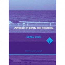 Advances in Safety and Reliability - ESREL 2005, Two Volume Set: Proceedings of the European Safety and Reliability Conference, ESREL 2005, Tri City (Gdynia-Sopot-Gdansk), Poland, 27-30 June 2005