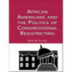 African Americans and the Politics of Congressional Redistricting