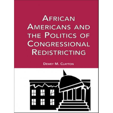 African Americans and the Politics of Congressional Redistricting