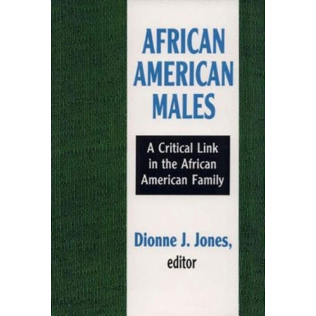 African American Males: A Critical Link in the African American Family