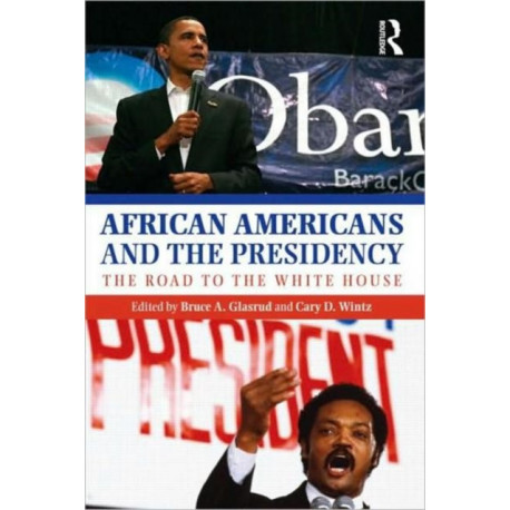 African Americans and the Presidency: The Road to the White House