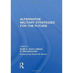 Alternative Military Strategies For The Future: Thinking about Strategy: A Practitioner's Perspective