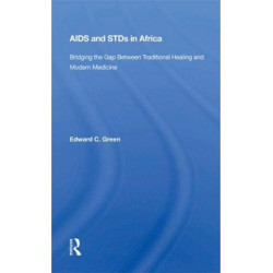 Aids And STDs In Africa: Bridging The Gap Between Traditional Healing And Modern Medicine