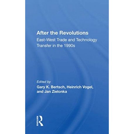 After The Revolutions: East-west Trade And Technology Transfer In The 1990s