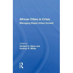 African Cities In Crisis: Managing Rapid Urban Growth