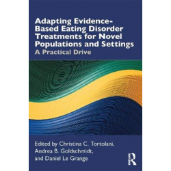Adapting Evidence-Based Eating Disorder Treatments for Novel Populations and Settings: A Practical Guide