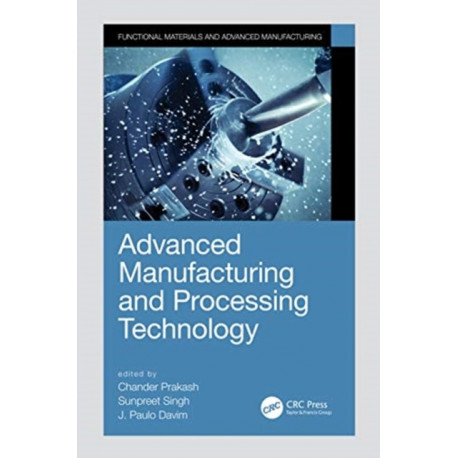 Advanced Manufacturing and Processing Technology