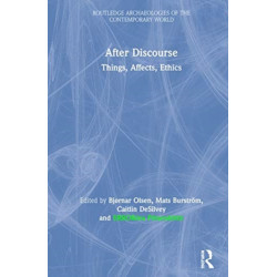 After Discourse: Things, Affects, Ethics