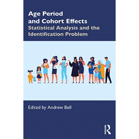 Age, Period and Cohort Effects: Statistical Analysis and the Identification Problem